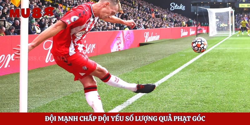 Kèo Phạt Góc - Bí Mật Kiếm Tiền Tỷ Từ Các Trận Đấu Lớn 3 Đội mạnh chấp đội yếu số lượng quả phạt góc