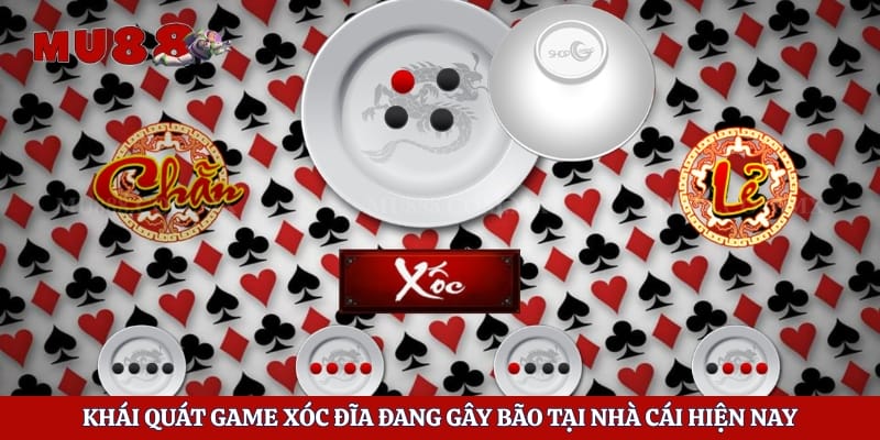 Xóc Đĩa 123b - Cách Tham Gia Cá Cược Hiệu Quả Tại Mu88 2 khai quat game xoc dia dang gay bao tai nha cai hien nay 1