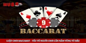 Luật Chơi Baccarat - Yếu Tố Người Chơi Cần Nắm Vững Từ Đầu 9 Luật Chơi Baccarat – Yếu Tố Người Chơi Cần Nắm Vững Từ Đầu