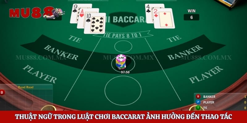 Luật Chơi Baccarat - Yếu Tố Người Chơi Cần Nắm Vững Từ Đầu 4 Thuật ngữ trong luật chơi baccarat ảnh hưởng đến thao tác đặt cược