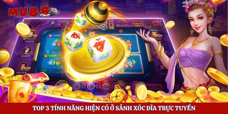 Xóc Đĩa Hay88 - Bí Quyết Soi Cầu Bách Chiến Bách Thắng Mới 4 Top 3 tính năng hiện có ở sảnh xóc đĩa trực tuyến